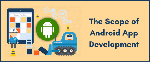 The Scope of Android App Development - Webliquidinfotech