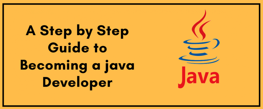 A Step by Step Guide to Becoming a JAVA Developer