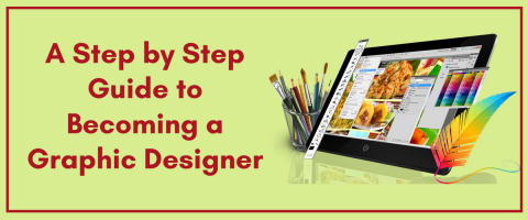 A Step by Step Guide to Becoming a Graphic Designer